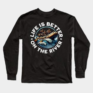 Life Is Better On The River Long Sleeve T-Shirt